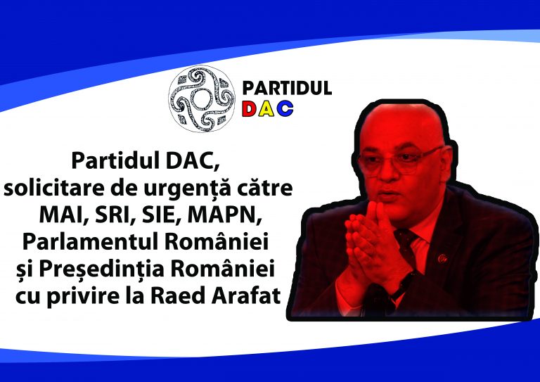 Partidul DAC, solicitare de urgență către MAI, SRI, SIE, MAPN, Parlament și Președinția României cu privire la Raed Arafat